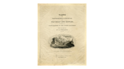 A yellowish-white page with a black and white printed image of a large old house set into its centre. Lettering above and below this indicates that it is a title page to Nathaniel George Philips’s Views in Lancashire and Cheshire.