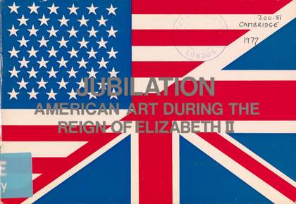 Cover of Jubilation: American Art during the Reign of Elizabeth II, exhibition catalogue, Fitzwilliam Museum, Cambridge 1977