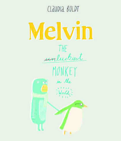 Image of the Cover of the book Melvin the Luckiest Monkey in the World by Claudia Boldt. Published 2013