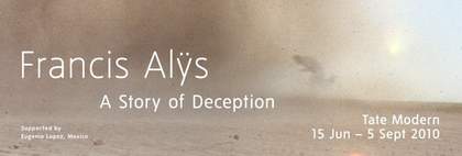 Francis Alys A Story of Deception exhibition banner