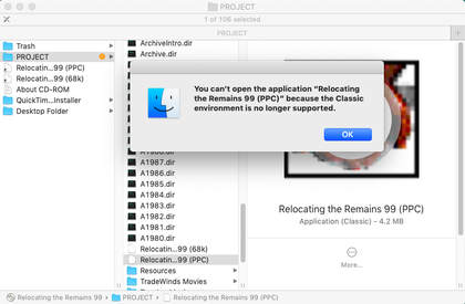 An error message reads: You can’t open the application “Relocating the Remains 99 (PPC)” because the Classic environment is no longer supported.