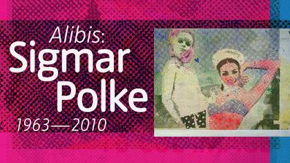 Alibis: Sigmar Polke 1963–2010 exhibition web banner